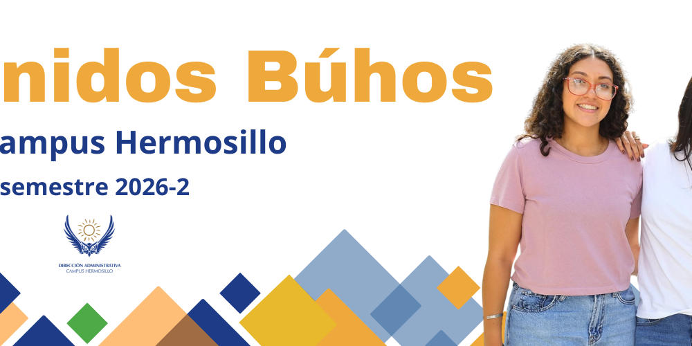 Bienvenidos Búhos al campus Hermosillo 2026-2