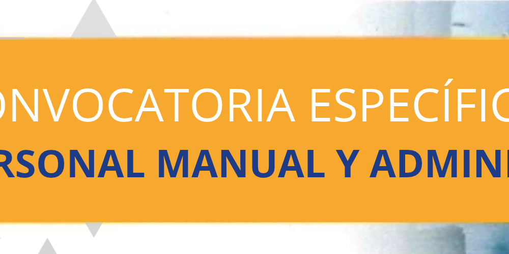 Convocatoria específica Personal Manual y Administrativo